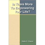 Is There More to Empowering Your Life?