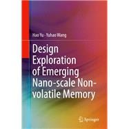 Design Exploration of Emerging Nano-scale Non-volatile Memory
