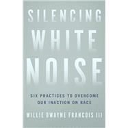 Silencing White Noise book cover, ISBN 9781587435515