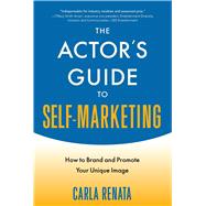 The Actor's Guide to Self-marketing