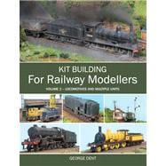 Kit Building for Railway Modellers Volume 2 - Locomotives and Multiple Units