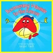Boomerang Waussie to the Rescue