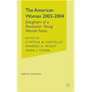 The American Woman 2003-2004; Daughters of a Revolution - Young Women Today