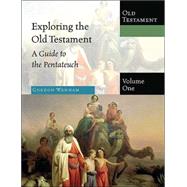 Exploring the Old Testament : A Guide to the Pentateuch