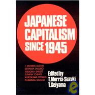 Japanese Capitalism Since 1945: Critical Perspectives: Critical Perspectives