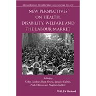 New Perspectives on Health, Disability, Welfare and the Labour Market