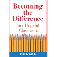 Becoming the Difference in a Hopeful Classroom