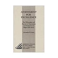 Assessment for Excellence : The Philosophy and Practice of Assessment and Evaluation in Higher Education