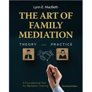 The Art of Family Mediation: Theory and Practice - A Foundational Text for Mediation Training