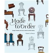 Made to Order George Thwaites & Sons, Colonial Cabinetmakers