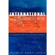 International Business Risk: A Handbook for the Asia-Pacific Region