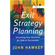 Exit Strategy Planning: Grooming Your Business for Sale or Succession