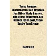 Texas Rangers Broadcasters : Don Drysdale, Jon Miller, Merle Harmon, Fox Sports Southwest, Bill Mercer, Josh Lewin, Steve Busby, Tom Grieve