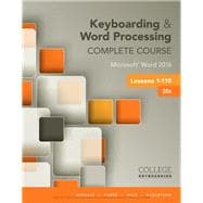 Keyboarding and Word Processing Complete Course Lessons 1-110: Microsoft Word 2016