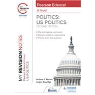 My Revision Notes: Pearson Edexcel A Level Politics: US Politics: Second Edition