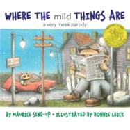 Where the Mild Things Are : A Very Meek Parody