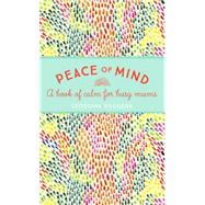 Peace of Mind A book of calm for busy mums