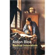Radical Innovators The Blessings of Adversity in Science and Art, 1500-2000