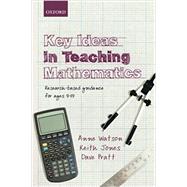 Key Ideas in Teaching Mathematics Research-based guidance for ages 9-19
