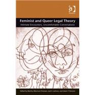Feminist and Queer Legal Theory: Intimate Encounters, Uncomfortable Conversations