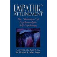 Empathic Attunement The 'Technique' of Psychoanalytic Self Psychology