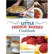 The Little French Bakery Cookbook