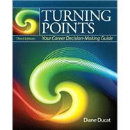 Turning Points Your Career Decision Making Guide Plus NEW MyStudentSuccessLab 2012 Update -- Access Card Package