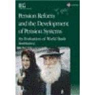 Pension Reform and the Development of Pension Systems An Evaluation of World Bank Assistance