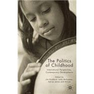 The Politics of Childhood International Perspectives, Contemporary Developments