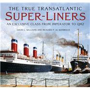 The True Transatlantic Superliners An Exclusive Class from Imperator to QM2