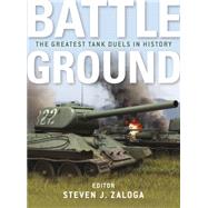 Battleground The Greatest Tank Duels in History