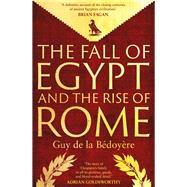 The Fall of Egypt and the Rise of Rome