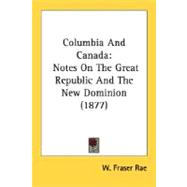 Columbia and Canad : Notes on the Great Republic and the New Dominion (1877)