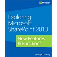 Exploring Microsoft SharePoint 2013 New Features & Functions