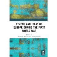 Visions and Ideas of Europe during the First World War