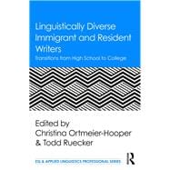 Linguistically Diverse Immigrant and Resident Writers: Transitions from High School to College