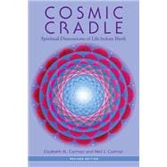 Cosmic Cradle, Revised Edition Spiritual Dimensions of Life before Birth