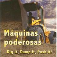 Maquinas Poderosas / Dig it, Dump it, Push it!