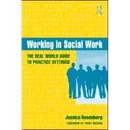 Working in Social Work: The Real World Guide to Practice Settings