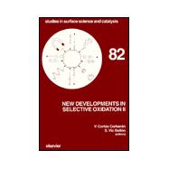 New Developments in Selective Oxidation II : Proceedings of the 2nd World Congress and Fourth European Workshop Meeting, Benalmadena, Spain, September 20-24, 1993
