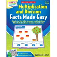 Multiplication and Division Facts Made Easy Ready-to-Use Mini-Lessons and Activities That Help Students Master Math Facts