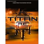 Titan A. E.: Music from the Motion Picture  Guitar/Vocal Chords