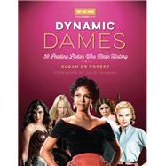 Dynamic Dames 50 Leading Ladies Who Made History