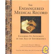 The Endangered Medical Record: Ensuring Its Integrity in the Age of Informatics