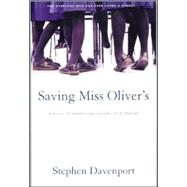 Saving Miss Oliver's : A Novel of Leadership, Loyalty and Change