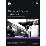 Within and Beyond Citizenship: Borders, membership and belonging