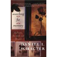 Searching For Memory The Brain, The Mind, And The Past
