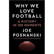Why We Love Football A History in 100 Moments book cover, ISBN 9780593475522