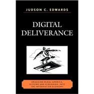 Digital Deliverance Dragging Rural America, Kicking and Screaming, Into the Information Economy