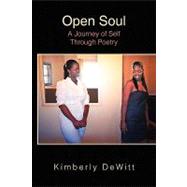 Open Soul : A Journey of Self Through Poetry
